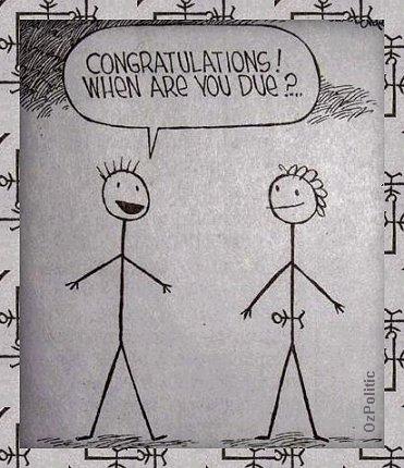Congratulations! When are you due?...